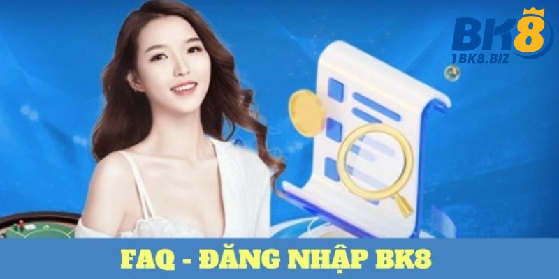 Giải đáp một số câu hỏi về việc đăng nhập vào hệ thống BK8